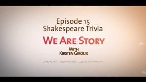 Episode 15 Shakespeare Tivia