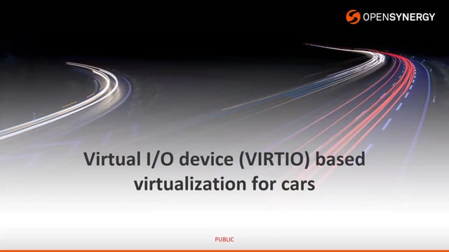 Virtual I/O device (VIRTIO) based virtualization for cars