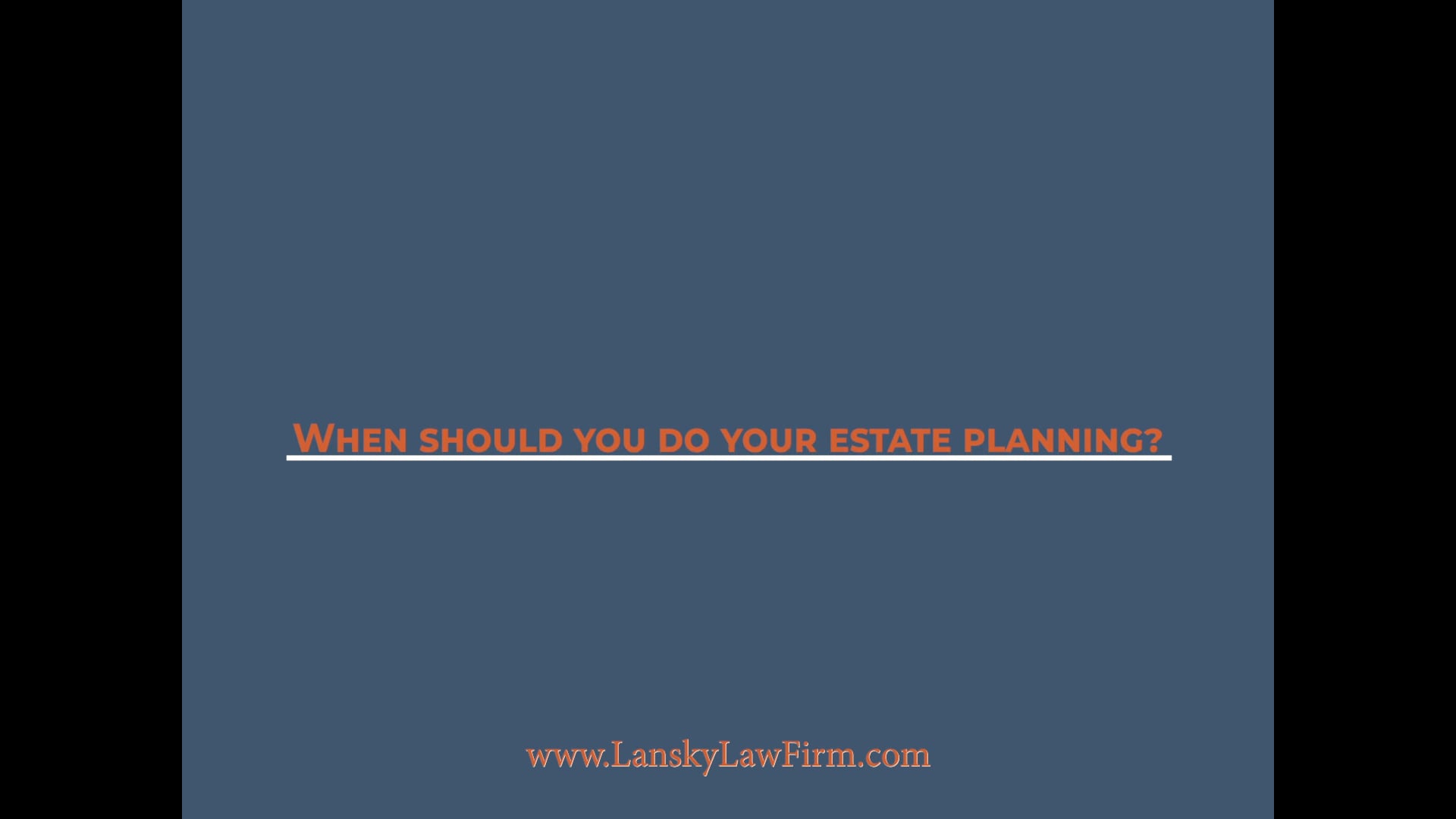 When Should You Do Your Estate Planning?