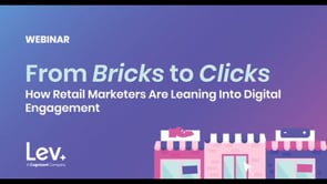 From Bricks to Clicks: How Retail Marketers are Leaning Into Digital Engagement