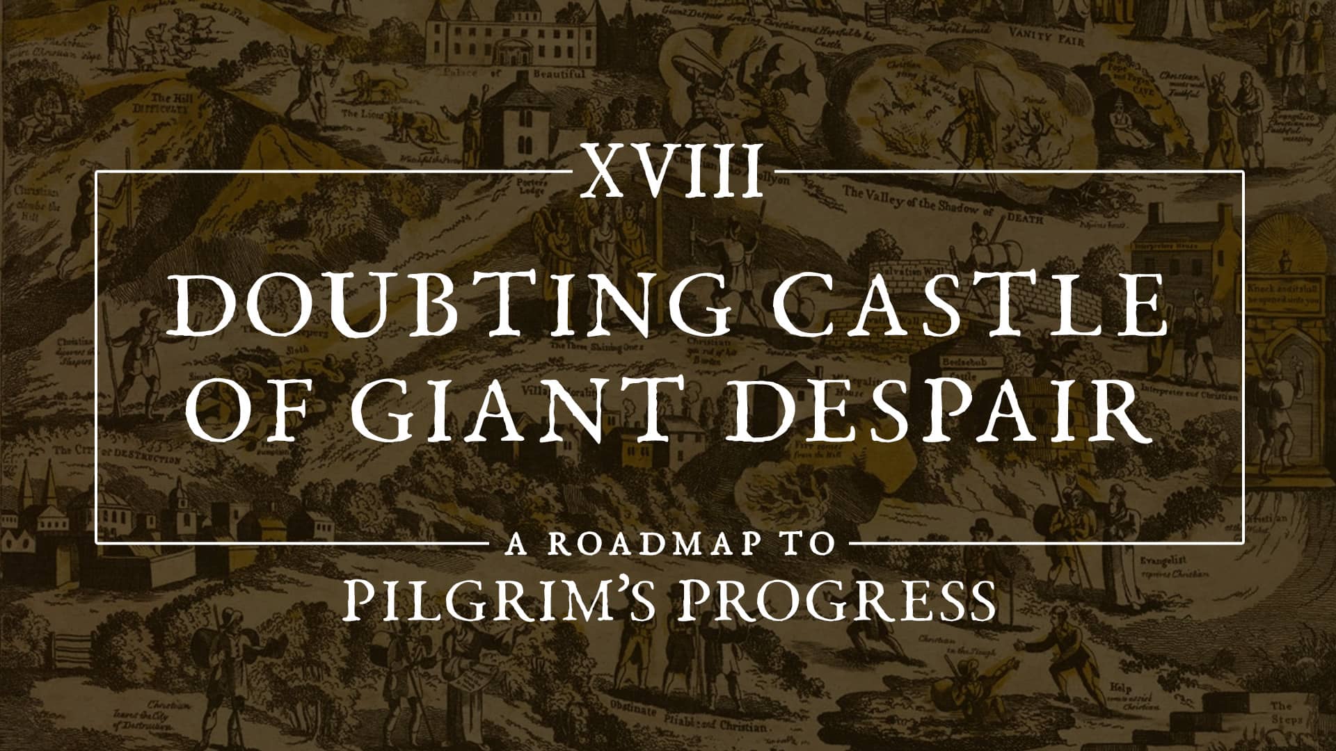 18 Doubting Castle Of Giant Despair A Roadmap To Pilgrims Progress