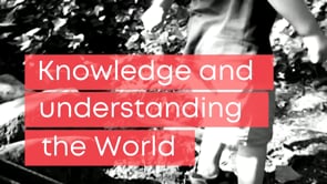 Learning through Play – Knowledge & Understanding the World thumbnail