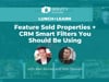 Feature Sold Properties + CRM Smart Filters You Should Be Using