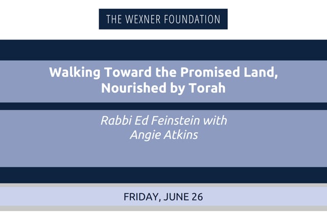 Walking Toward the Promised Land, Nourished by Torah