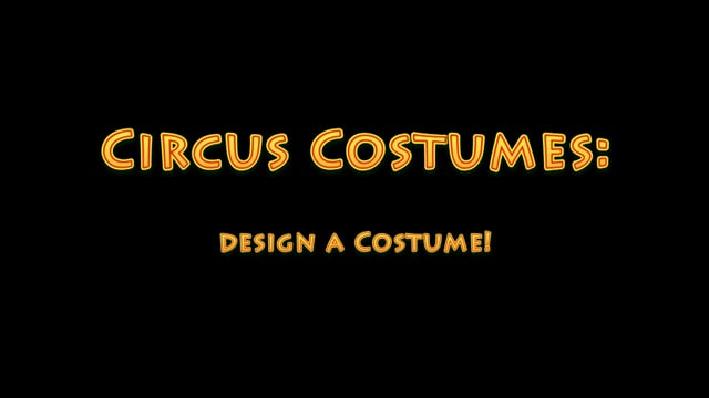 Circus Costumes (upper elementary/middle school)