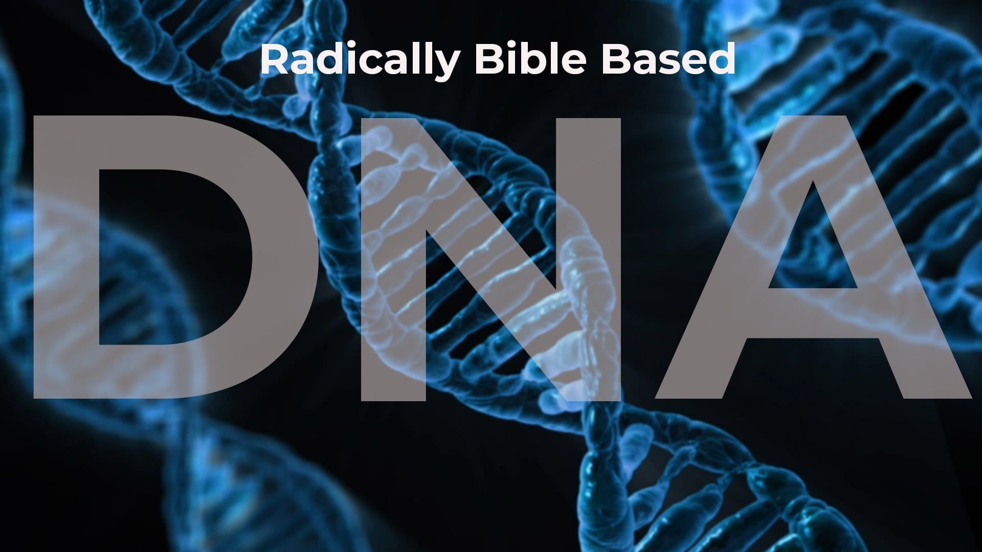 DNA-Radically Bible-Based Pt 1