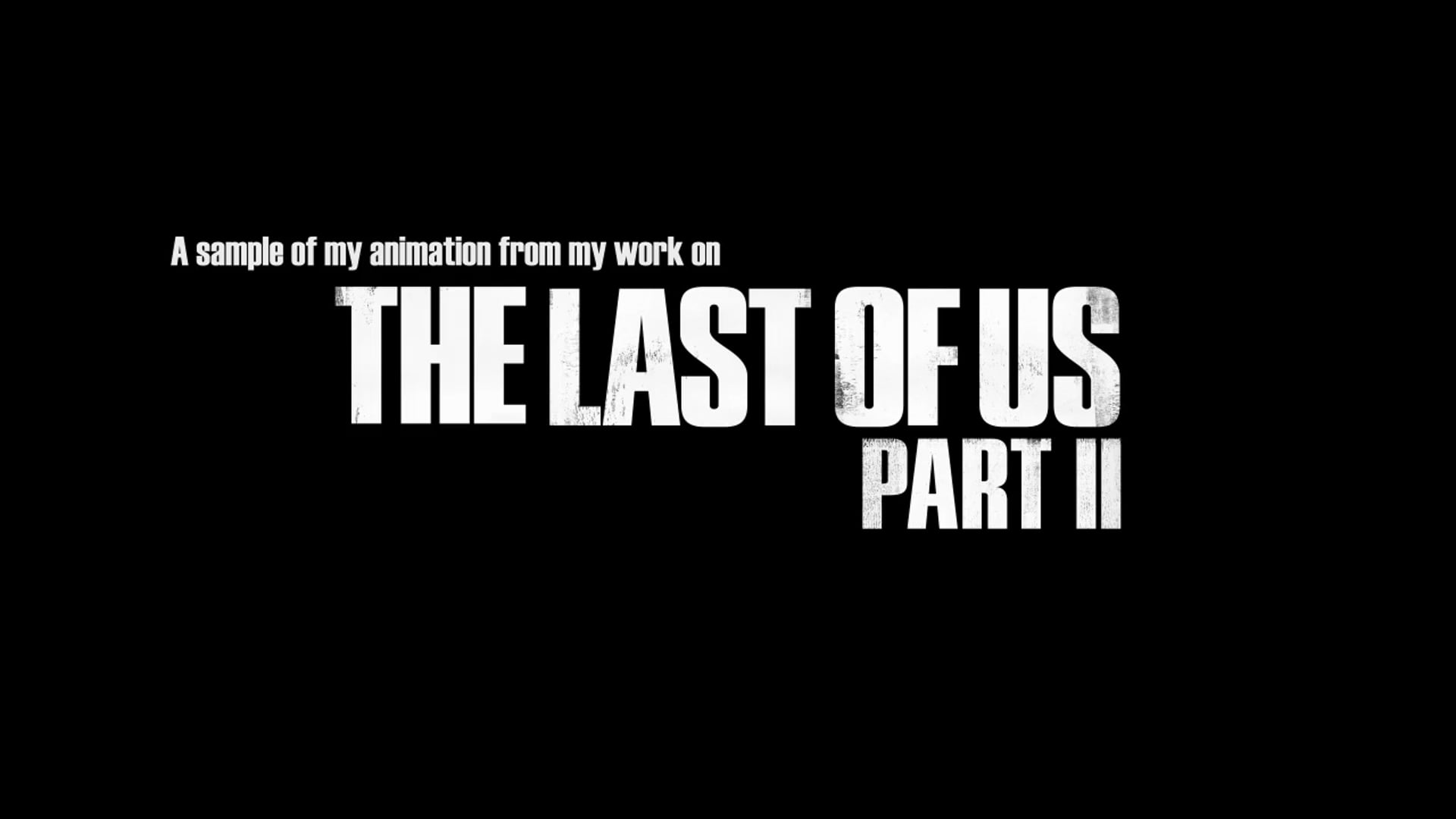 The Last of Us 2 Animation Reel, Elliott Stiles