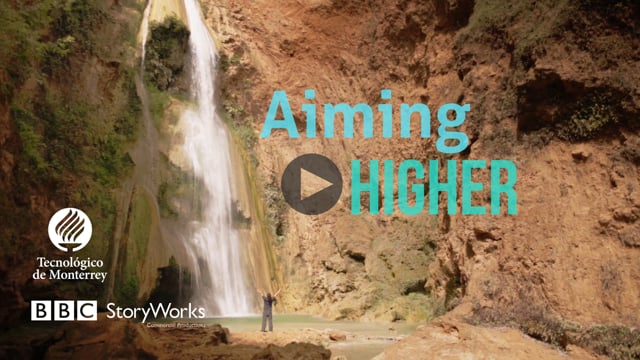 Aiming Higher - BBC/Tec de Monterey/Rutopia