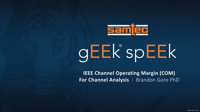 Geek Speek Webinar – IEEE Channel Operating Margin (COM) for Channel Analysis