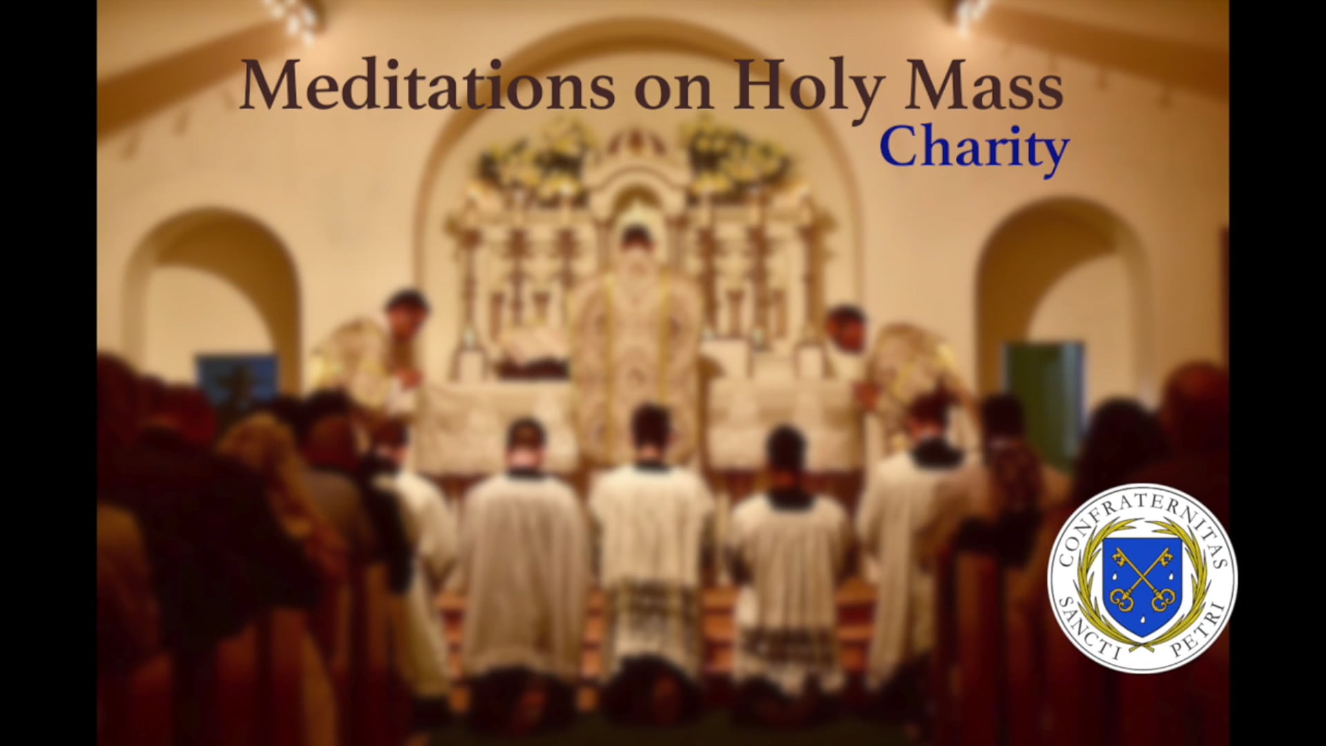 Meditations on the Mass: 23 - Charity