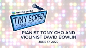 Tony Cho and David Bowlin Tiny Screen Concert