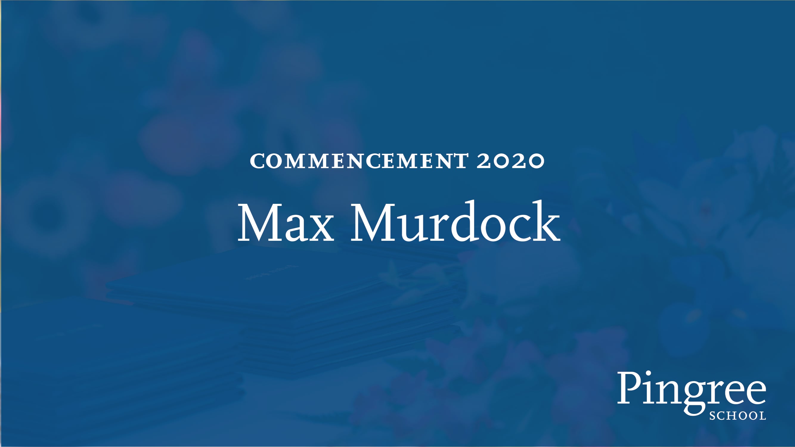 Max Murdock: Commencement 2020 on Vimeo