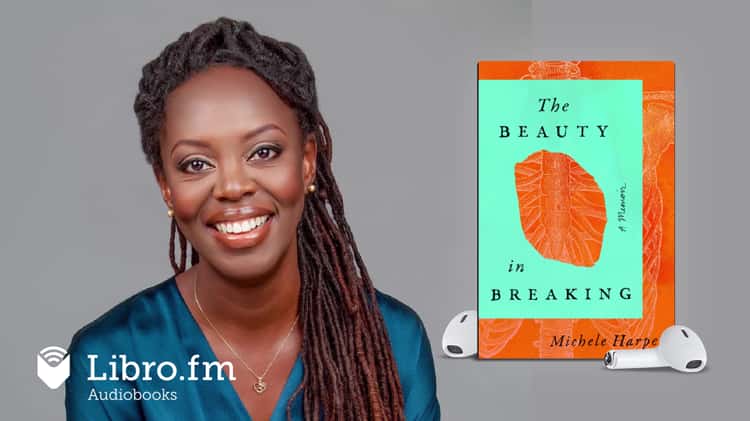 The Beauty in Breaking A Memoir by Michele Harper Audiobook Excerpt