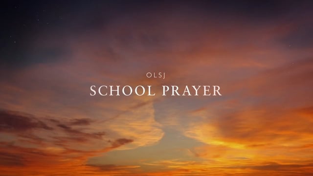 OLSJ School Prayer