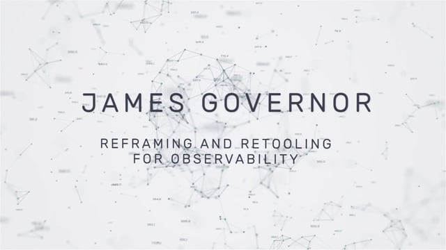 Reframing and Retooling for Observability - Keynote
