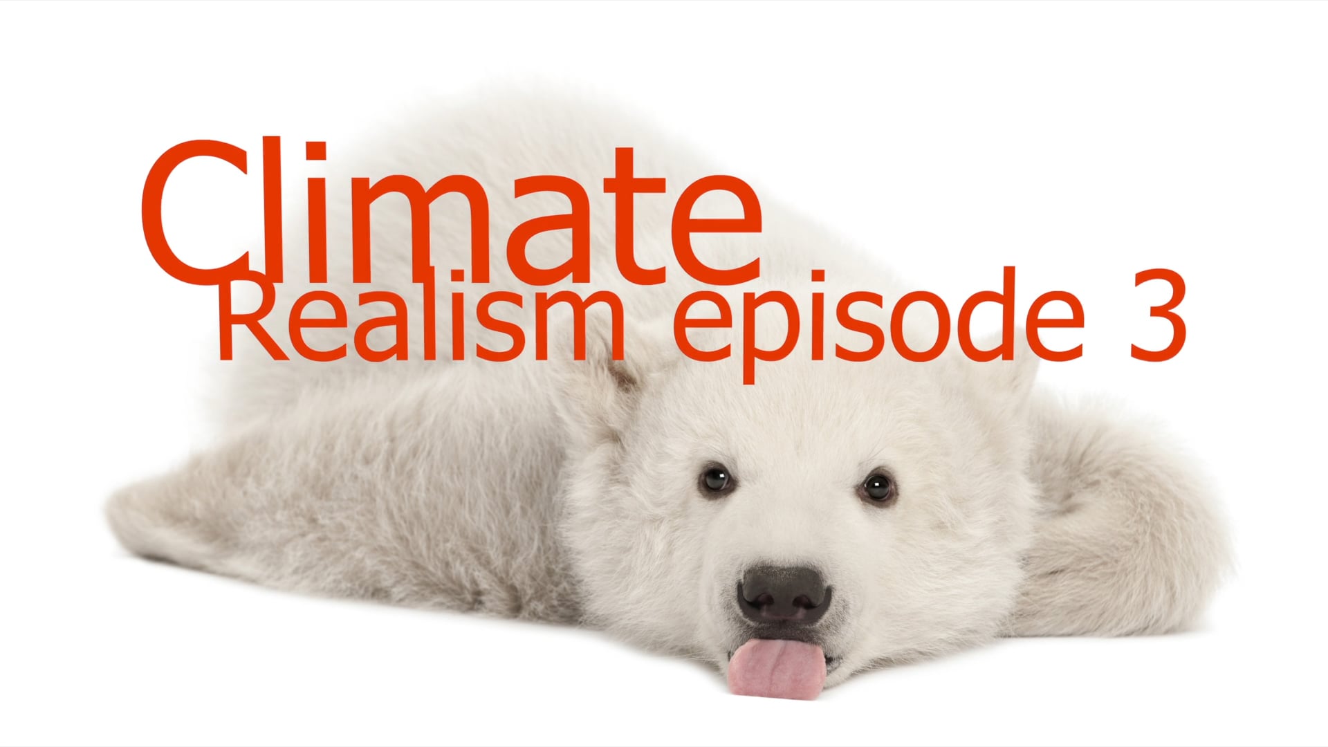 Climate Realism Episode 3 on Vimeo