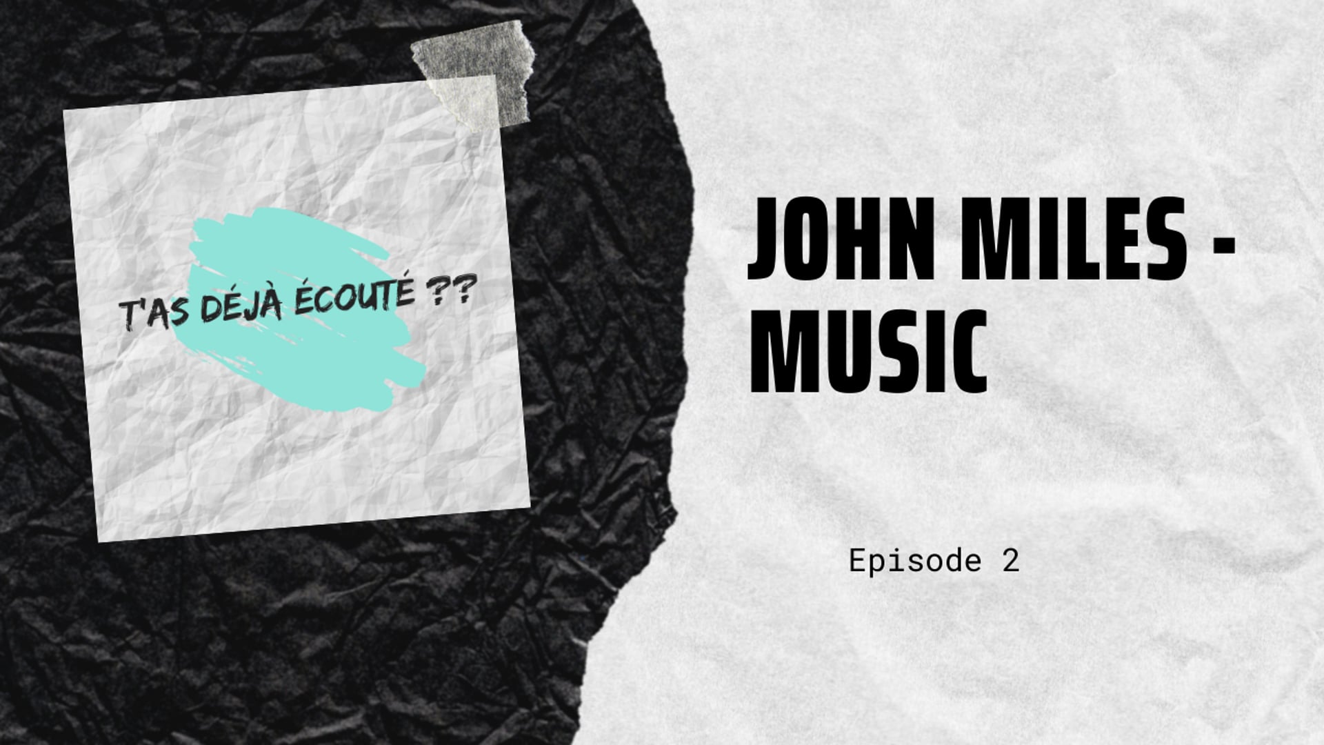 T'as déjà écouté ?? (épisode 2) John Miles - Music