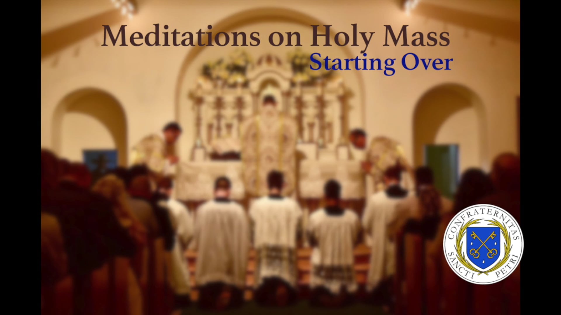 Meditations on the Mass: 25 - Starting Over