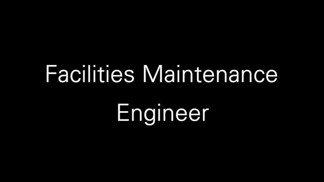 Facilities Maintenance Engineer on Vimeo
