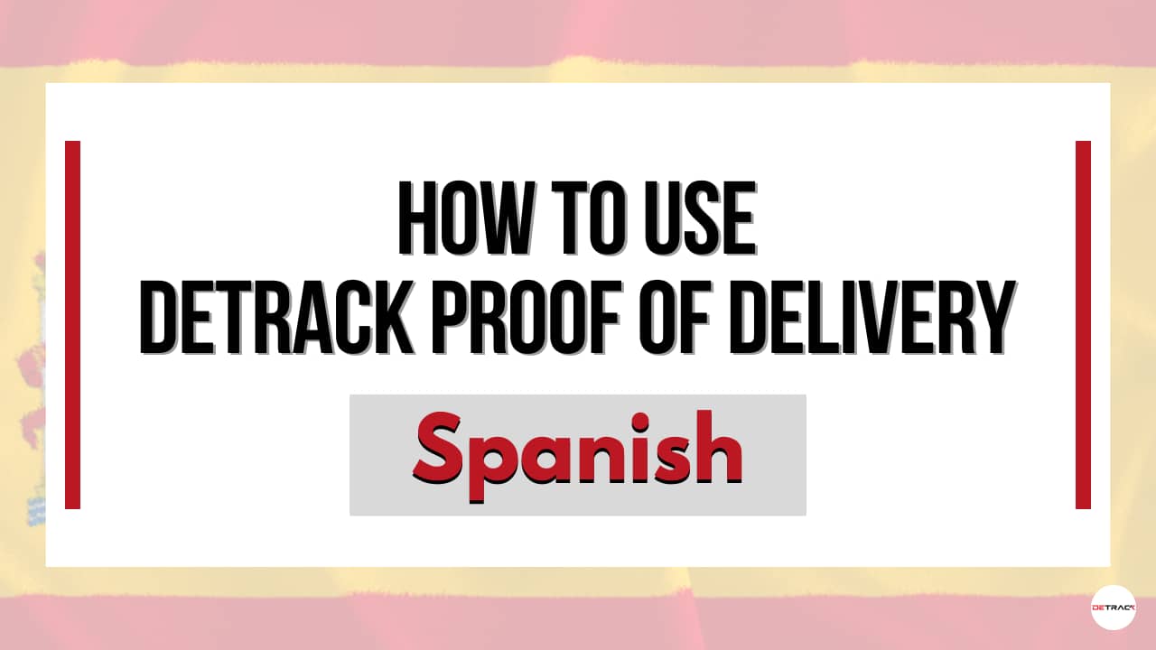 How To Use The Detrack Proof Of Delivery System In Spanish On Vimeo