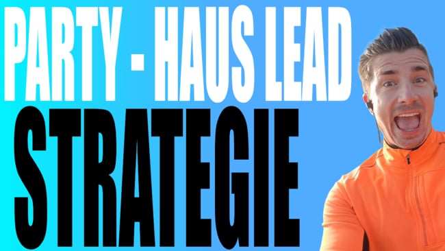 Die Party - Haus - Lead Strategie