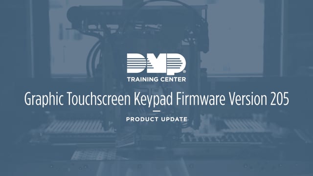 DMP Training Center: Graphic Touchscreen Keypad Firmware Version 205