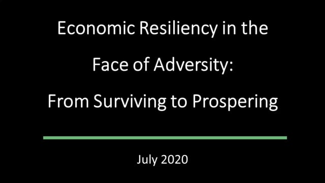 Economic Resiliency in the Face of Adversity: From Surviving to Prospering