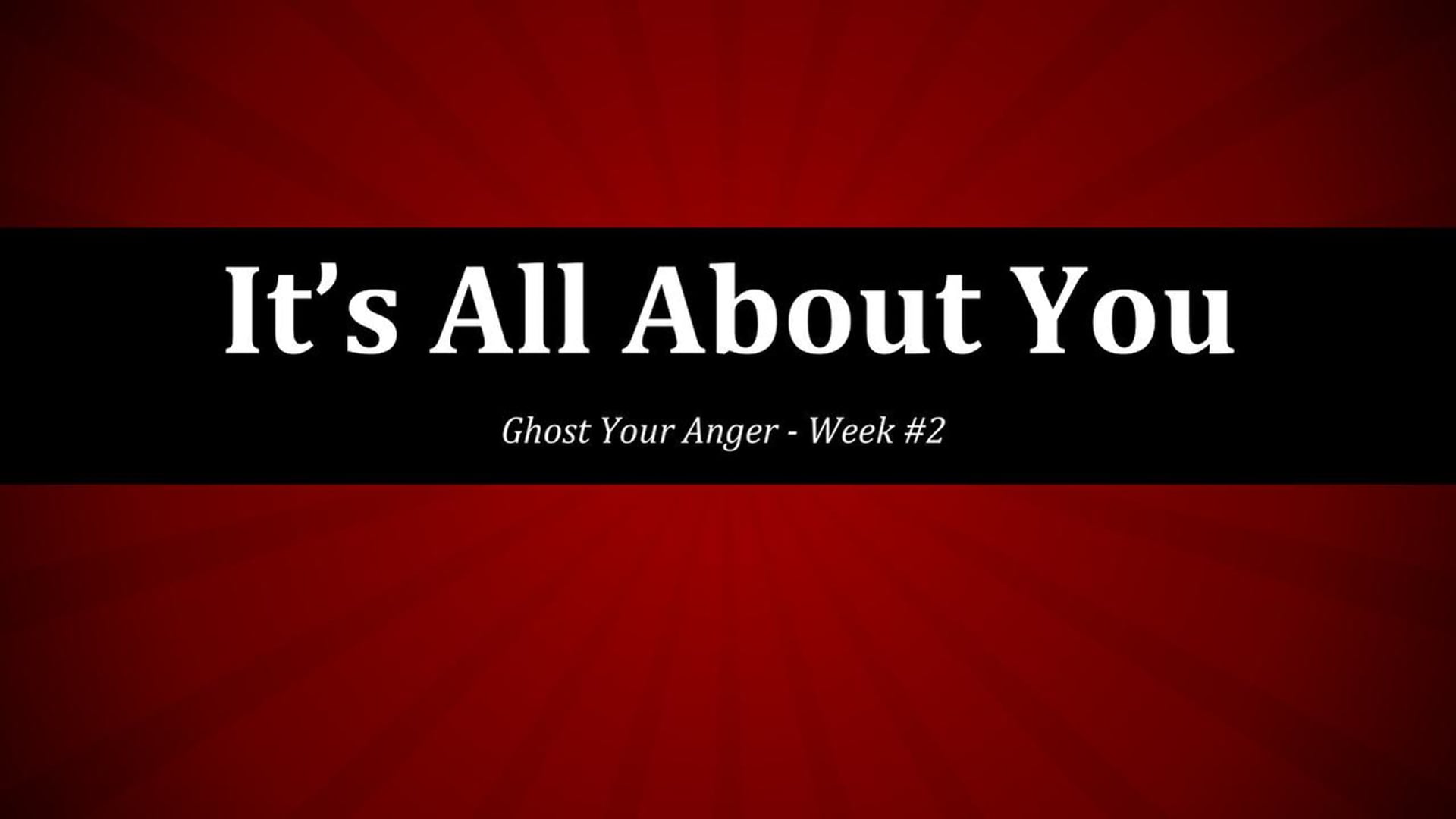 It's All About You