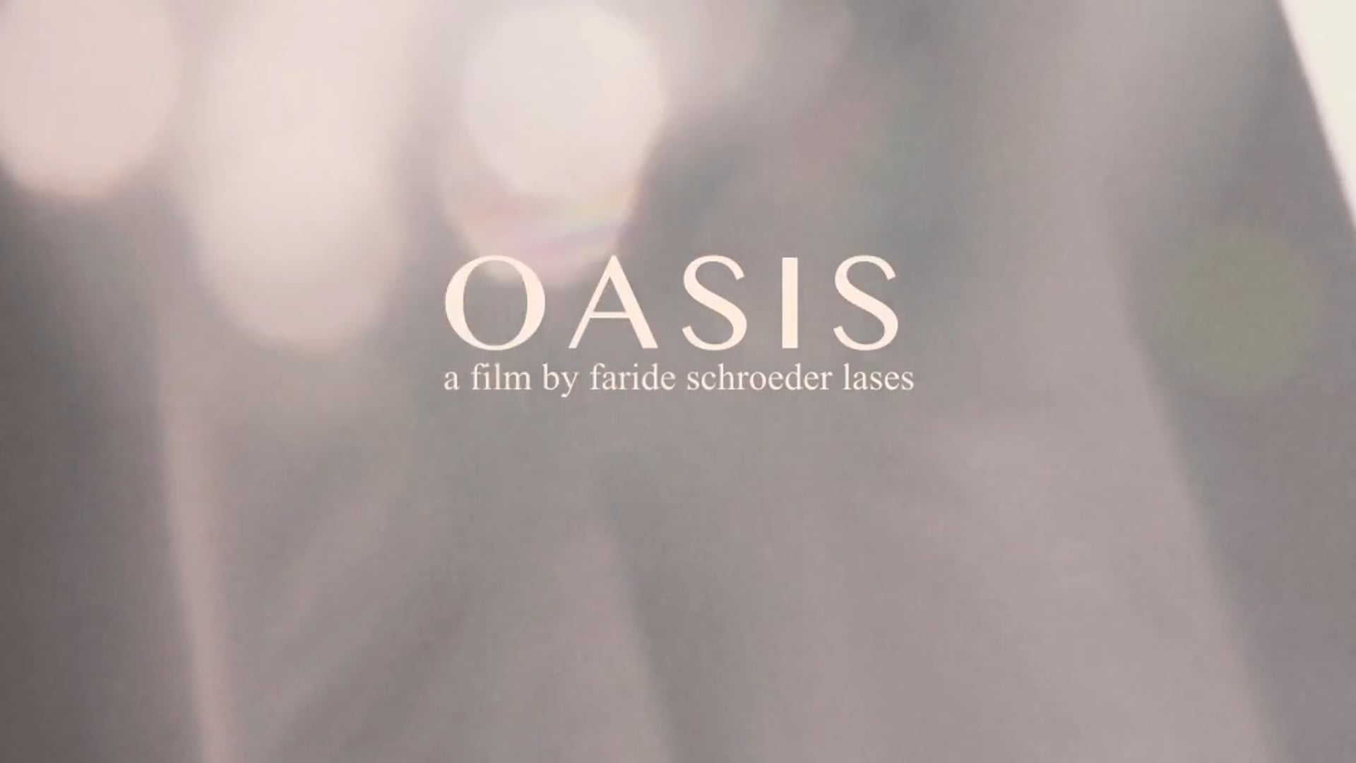 ::..OASIS by Faride Schroeder..:: [documentary-short]