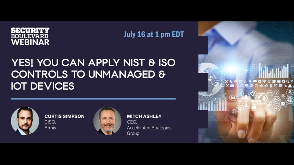 Yes! You Can Apply NIST & ISO Controls to Unmanaged & IoT Devices