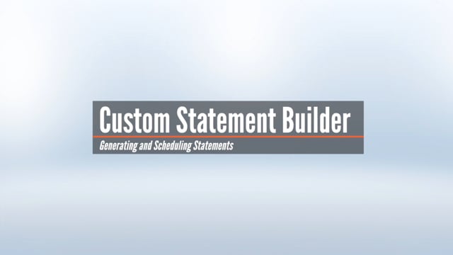 Custom Statement Builder - Generating and Scheduling