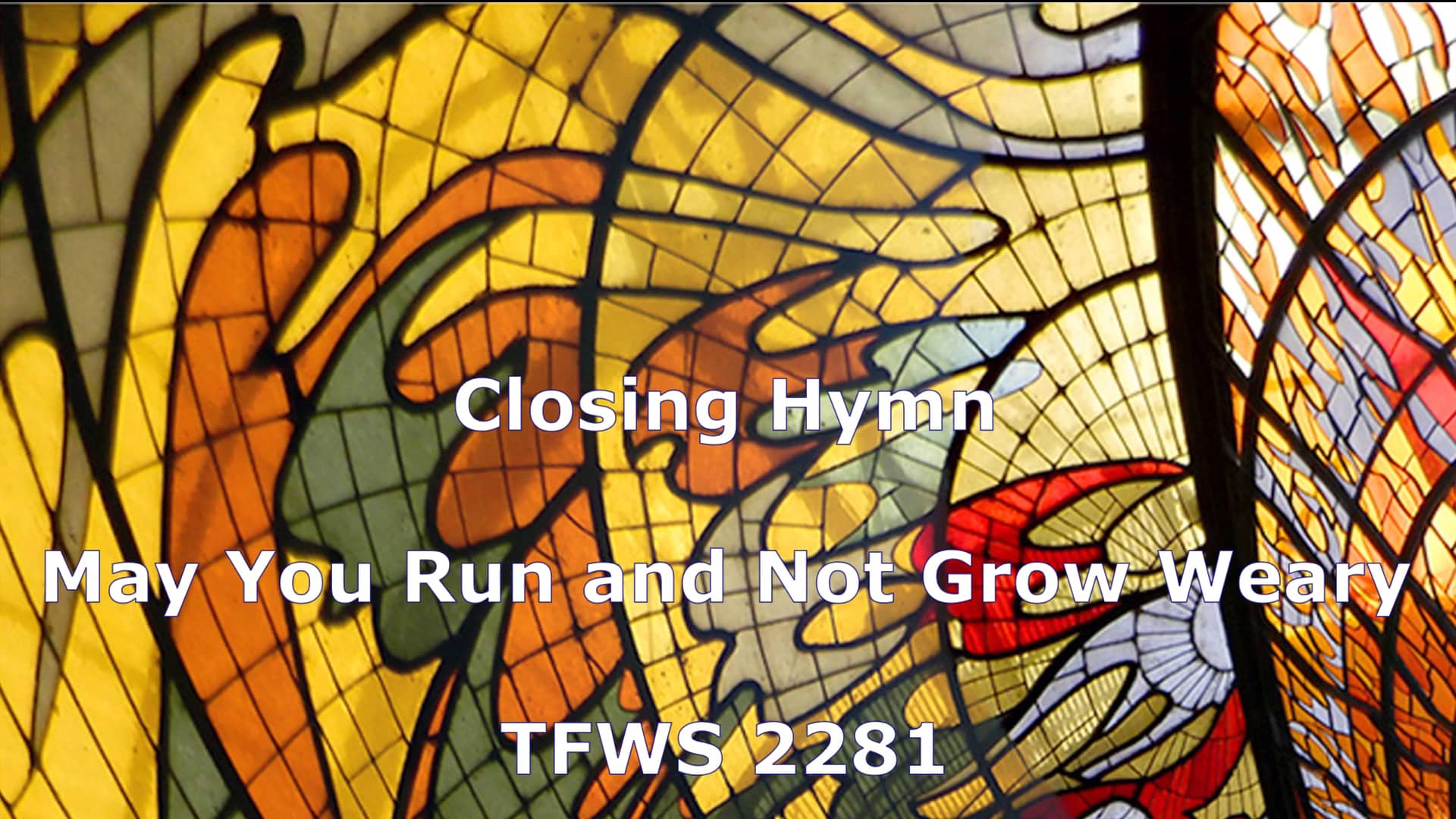 July 19 2020 closing hymn may your run and not be weary tfws 2281