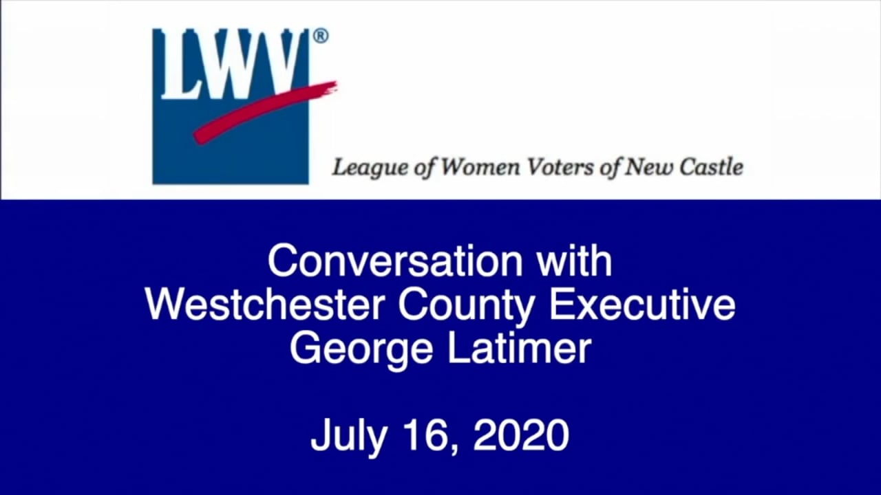 Conversation with Westchester County Executive George Latimer 7/16/20
