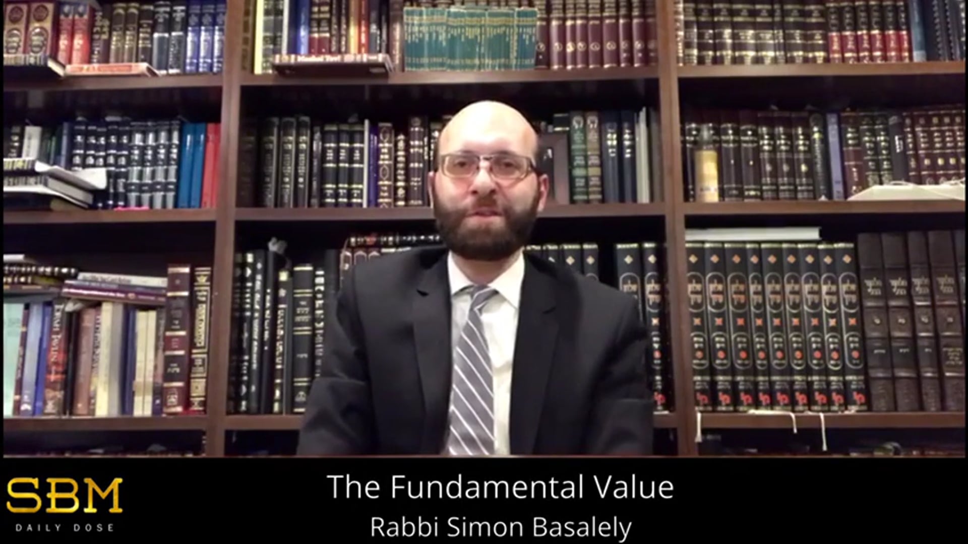 The Fundamental Value - Rabbi Simon Basalely
