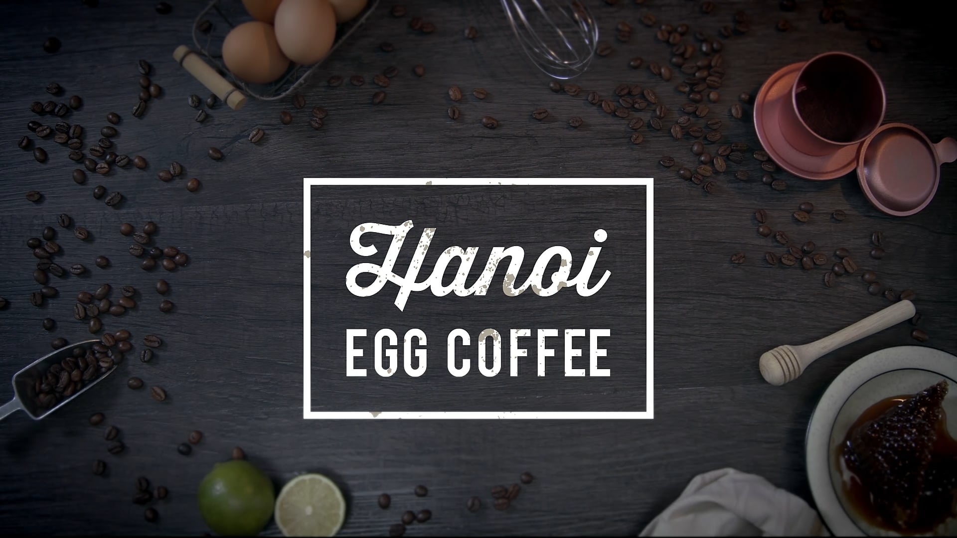 HANOI EGG COFFEE | COMMERCIAL