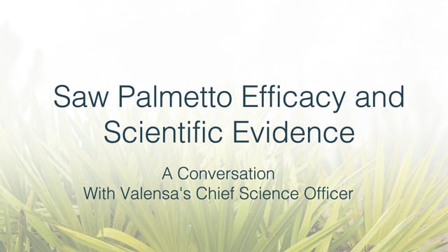Valensa | Saw Palmetto Efficacy and Scientific Evidence