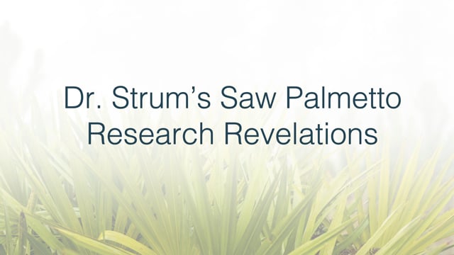 Valensa | Dr. Strum's Saw Palmetto Research Revelations