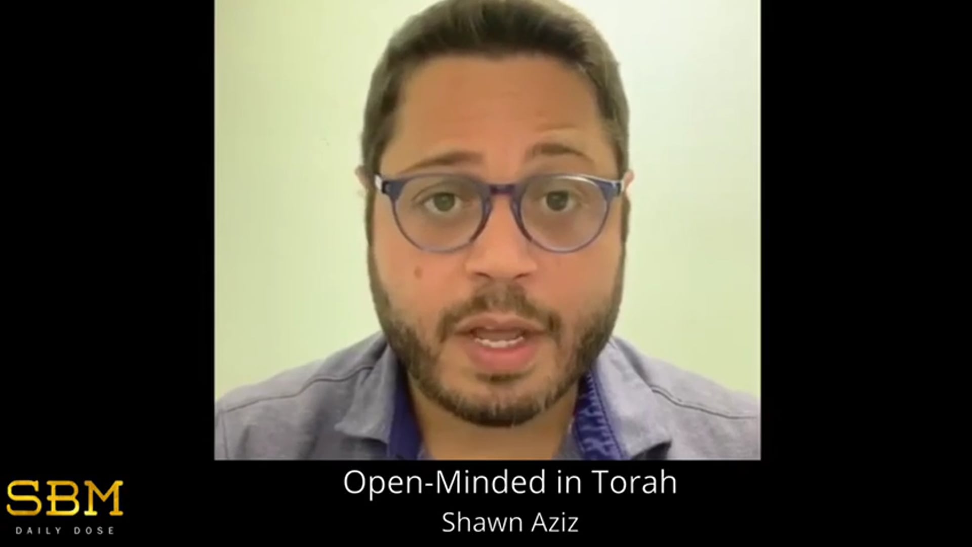 Open-Minded in Torah - Shawn Aziz