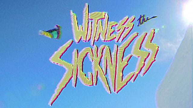 Witness the Sickness Full Movie from FLOW SNOWBOARDING
