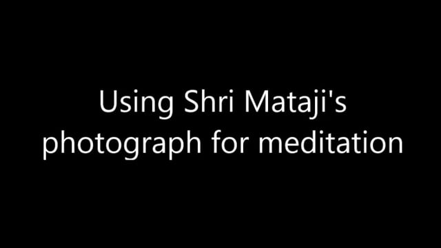 Using Shri Mataji's Photograph for Meditation