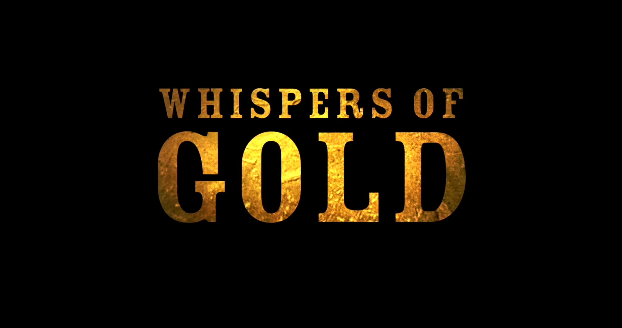 Watch Whispers of Gold Online Vimeo On Demand on Vimeo