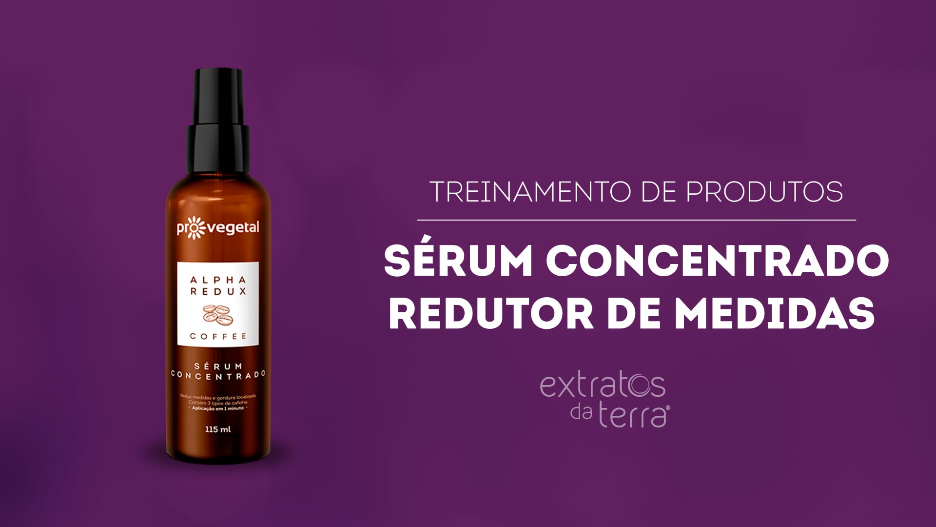 Conhecendo o Produto - Sérum Concentrado para redução de medidas