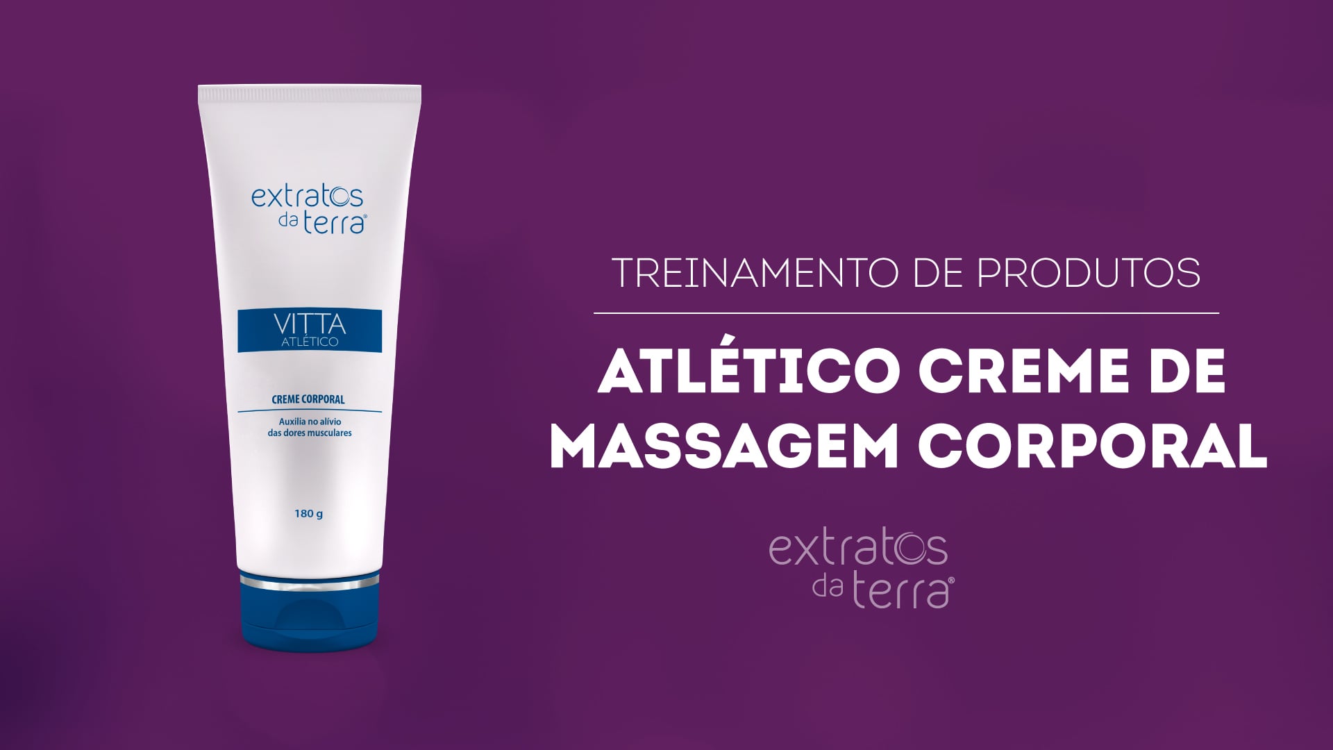 Conhecendo o Produto - Atlético Creme de Massagem Corporal