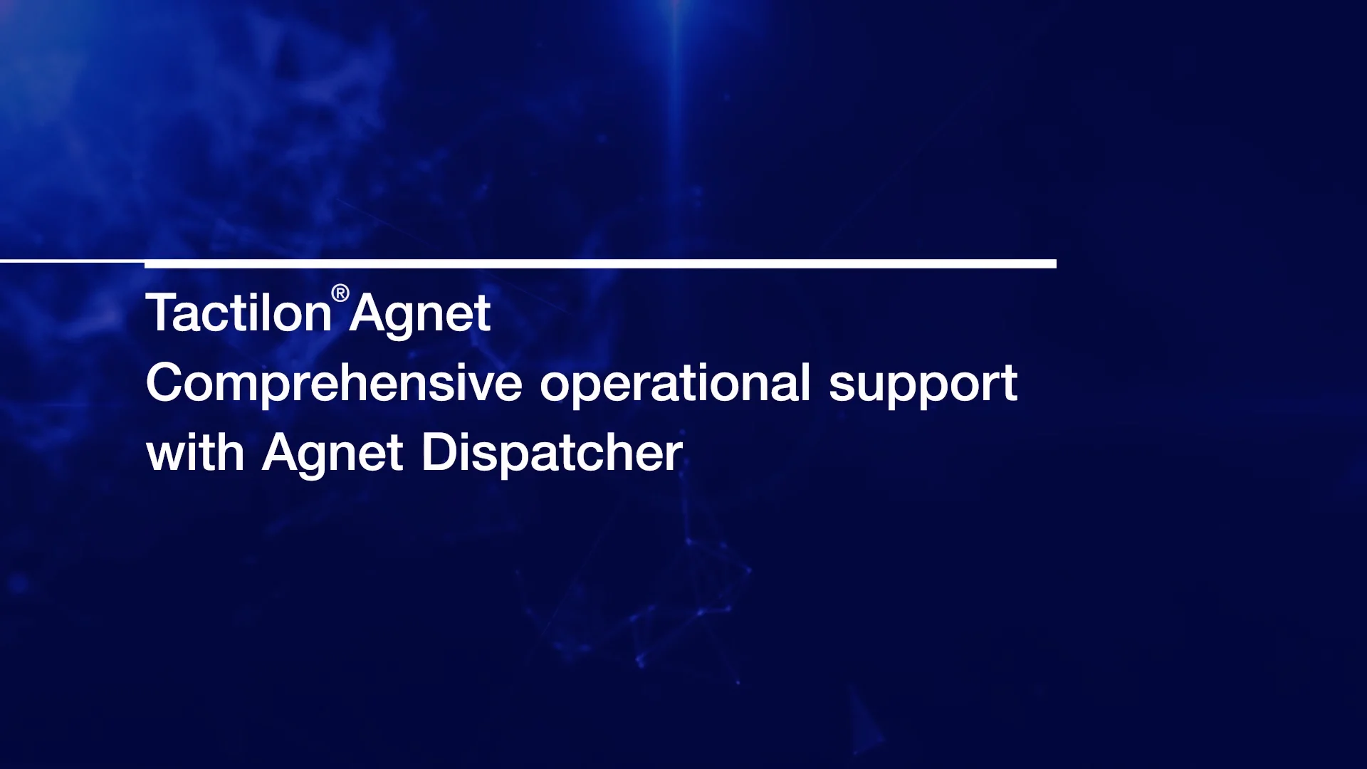 Tactilon Agnet operational support with Agnet dispacther