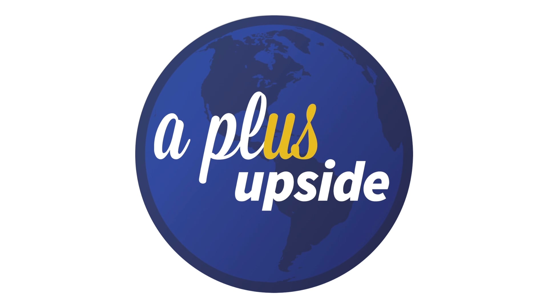 The ‘A Plus Upside’ Is Finding the Good News