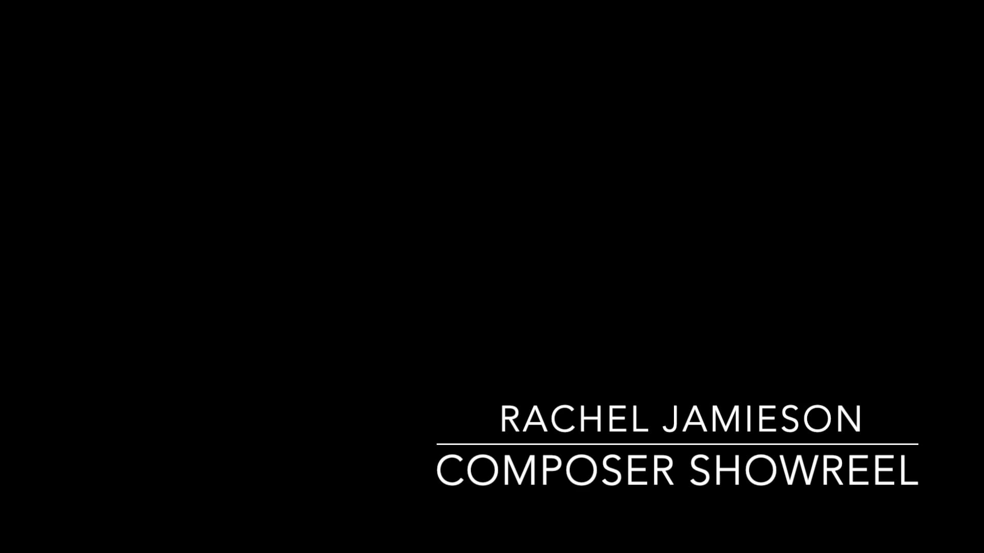 Rachel Jamieson - Composer Showreel