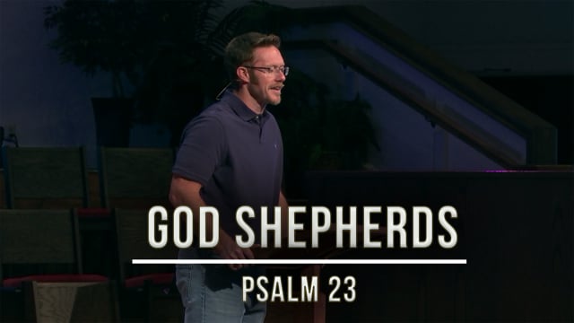 July 29, 2020 | God Shepherds | Psalm 23