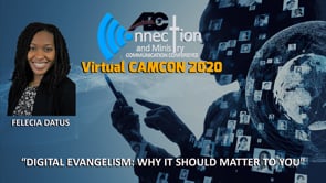 Felecia Datus - Digital Evangelism: Why it should matter to you