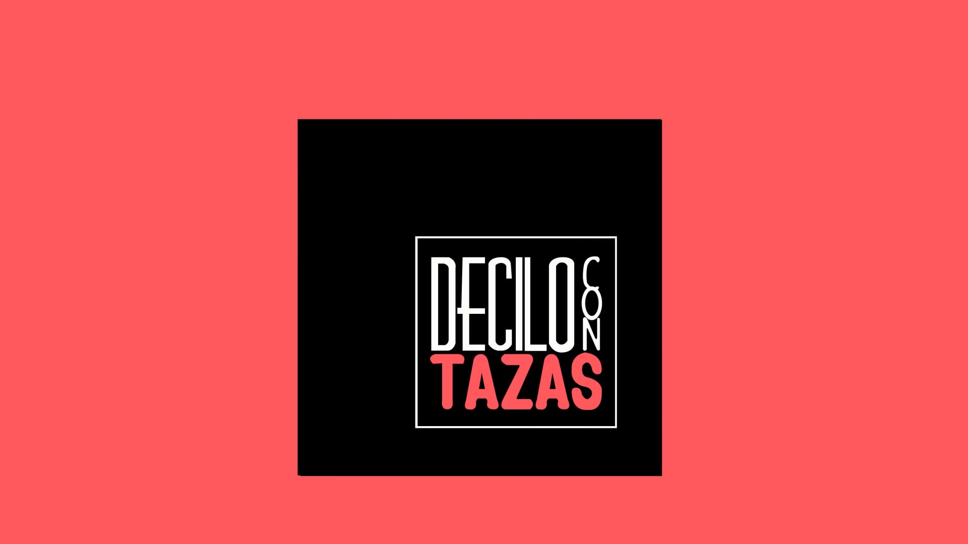 @DECILO CON TAZAS
