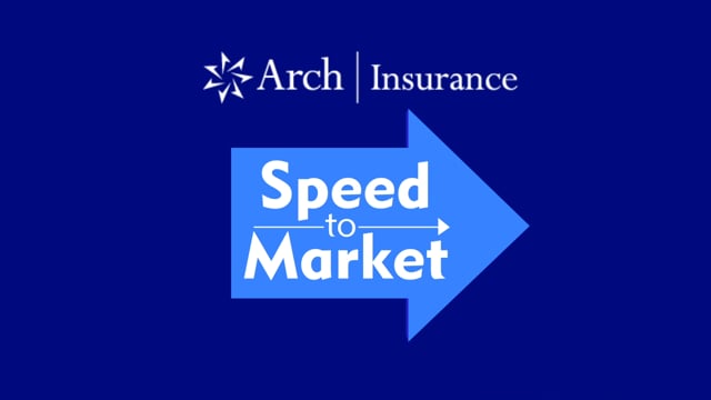 Arch Insurance - Speed to Market